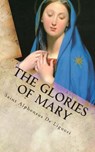 The Glories of Mary - P. J. Kenedy - 9780989130813
