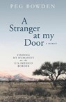 A Stranger at My Door - Peg Bowden - 9780989200936