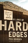 LAND OF HARD EDGES - Peg Bowden - 9780989200998