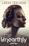 The Unearthly - Laura Thalassa - 9780989206426