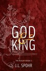 God & King: Closed Bed Curtains Edition - J. L. Spohr - 9780989217354