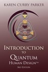 Introduction to Quantum Human Design 3rd Edition - Karen Curry Parker - 9780989333696