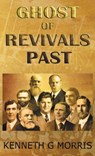 Ghost of Revivals Past - MORRIS,  Kenneth G. - 9780989585781