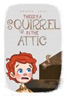 There's A Squirrel In The Attic - Sharon Sala - 9780989628679