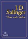 Three Early Stories - J D Salinger - 9780989671460
