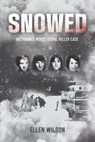 Snowed: Michigan's Worst Serial Killer Case - Carolyn Wilson - 9780989708357