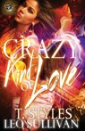 Crazy Kind of Love (The Cartel Publications Presents) - Toy Styles ; T Styles ; Leo Sullivan - 9780989790130