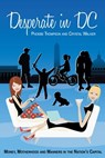 Desperate in DC by Phoebe Thompson and Crystal Walker - Phoebe Thompson - 9780989853217