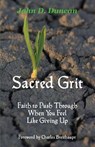 Sacred Grit - John D Duncan - 9780990347798