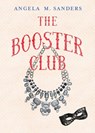 The Booster Club - Angela M. Sanders - 9780990413363