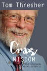Crazy Wisdom - Tom Thresher - 9780990441960