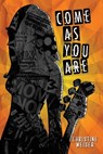 Come As You Are - PS Books Division of Philadelphia Stories, Inc. - 9780990471578