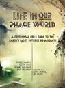 Life in Our Phage World - Forest Rohwer ; Merry Youle ; Heather Maughan - 9780990494300