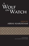 A Wolf on Watch - Abbas (Filmmaker) Kiarostami - 9780990530886