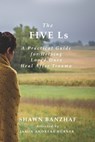 The Five Ls: A Practical Guide for Helping Loved Ones Heal After Trauma - Paul Anderson - 9780990594376