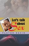 Let's Talk About Sex - Pastor David - 9780990649144
