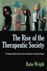The Rise of the Therapeutic Society - Katie Wright - 9780990693987