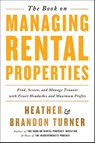 The Book on Managing Rental Properties - Brandon Turner ; Heather Turner - 9780990711759