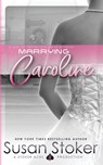 Marrying Caroline - Susan Stoker - 9780990738831
