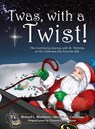 'Twas, with a Twist! - Richard L Blackburn ; Rhonda D Carnahan ; Clement Clarke Moore - 9780990760306