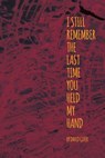 I Still Remember the Last Time You Held My Hand - David Giver - 9780990795872