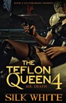 The Teflon Queen PT 4 - Silk White - 9780990869429