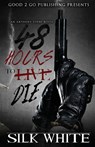 48 Hours to Die - Silk White - 9780990869436