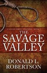 The Savage Valley - Donald Larry Robertson - 9780990913979
