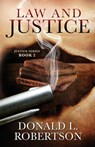 Law and Justice: Justice Series - Book 2 - Donald L. Robertson - 9780990913993