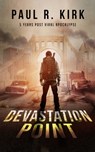 Devastation Point -5 Years Post Viral Apocalypse - Paul Kirk - 9780990915904