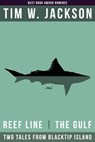 Reef Line and The Gulf - Tim W. Jackson - 9780991033232