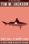 They Call It Duppy Love - Tim W. Jackson - 9780991033263
