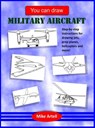 You Can Draw Military Aircraft - Mike Artell - 9780991089468