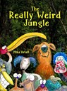 The Really Weird Jungle - Mike Artell - 9780991089475