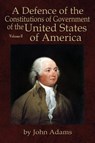 A Defence of the Constitutions of Government of the United States of America - John Adams - 9780991117567