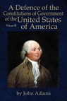 A Defence of the Constitutions of Government of the United States of America - John Adams - 9780991117581