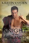 Knight of the Highlander - Kristin Vayden - 9780991127320
