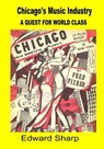 Chicago's Music Industry - Edward Sharp - 9780991193271