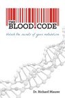 The Blood Code: Unlock the Secrets of Your Metabolism - Richard Maurer - 9780991218103