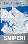 Sniper! - Linda J. White - 9780991221240
