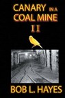 Canary in a Coal Mine II - HAYES,  Bob E. - 9780991266036