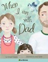 When I am with Dad - Kimball Crossley ; Katie Gamb - 9780991293575