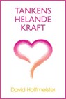 Tankens Helande Kraft - David Hoffmeister - 9780991383900