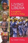 LIVING LIBERIA - CHERRY,  Robert - 9780991386451