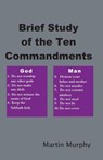 Brief Study of the Ten Commandments - Martin Murphy - 9780991481163