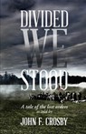 Divided We Stood - F Crosby John - 9780991528295