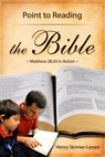 Point to Reading the Bible: Matthew 28:20 in Action - Henry Skinner-Larsen - 9780991585205