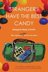 Strangers Have the Best Candy - Margaret Meps Schulte - 9780991607617