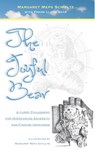 The Joyful Bear: A Furry Philosophy for Overcoming Adversity and Finding Happiness - Margaret Meps Schulte - 9780991607679