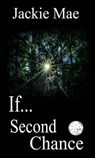 If... Second Chance - Jackie Mae - 9780991614998